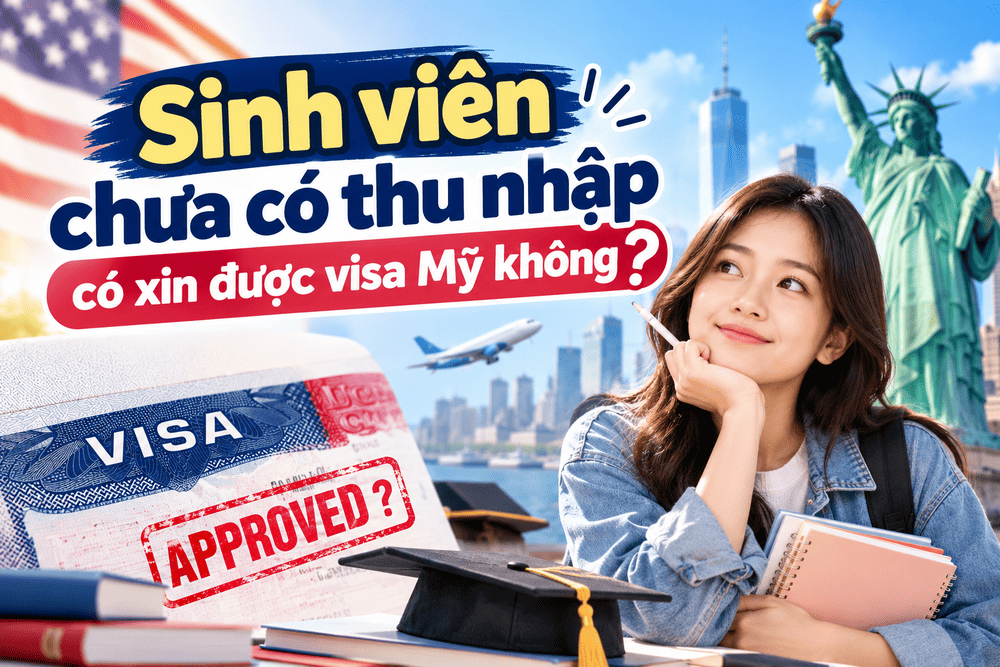 Sinh viên chưa có thu nhập có xin được visa Mỹ không? Hướng dẫn chuẩn bị hồ sơ, chứng minh tài chính và xin visa du lịch Mỹ B1/B2 cho sinh viên.